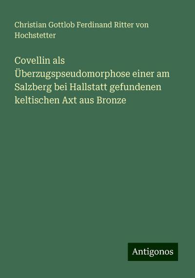 Hochstetter, C: Covellin als Überzugspseudomorphose einer am