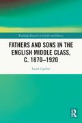 Fathers and Sons in the English Middle Class, c. 1870-1920