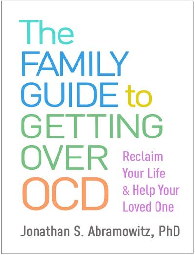 The Family Guide to Getting Over Ocd