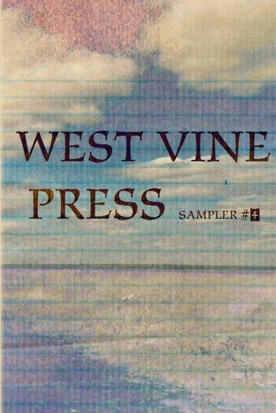 West Vine Press Sampler Number Four (Spring 17’)