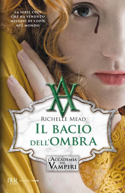 Il bacio dell’ombra. L’accademia dei vampiri. Vol. 3