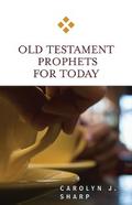 Old Testament Prophets for Today