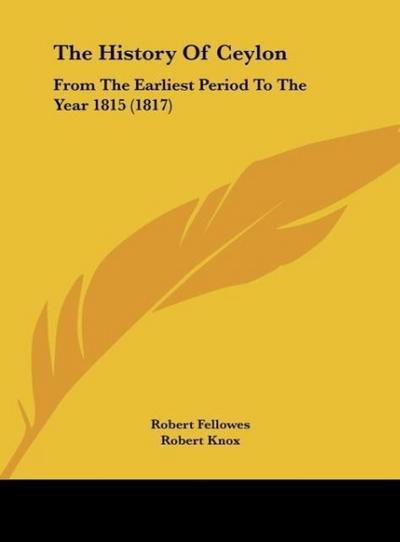The History Of Ceylon - Robert Fellowes