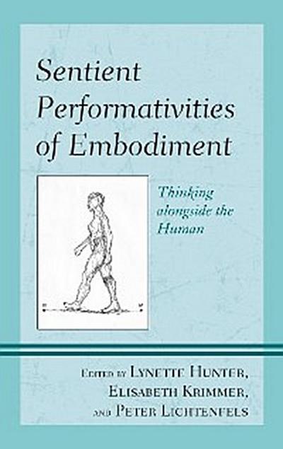 Sentient Performativities of Embodiment
