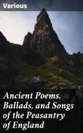 Ancient Poems, Ballads, and Songs of the Peasantry