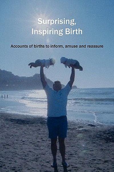 Surprising, Inspiring Birth!
