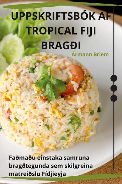 UPPSKRIFTSBÓK AF TROPICAL FIJI BRAGÐI
