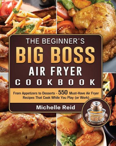 The Beginner’s Big Boss Air Fryer Cookbook