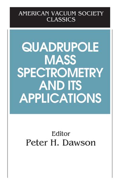 Quadrupole Mass Spectrometry and Its Applications