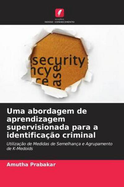 Uma abordagem de aprendizagem supervisionada para a identificação criminal