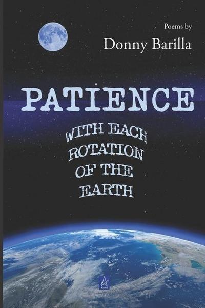 Patience with Each Rotation of the Earth: Poems