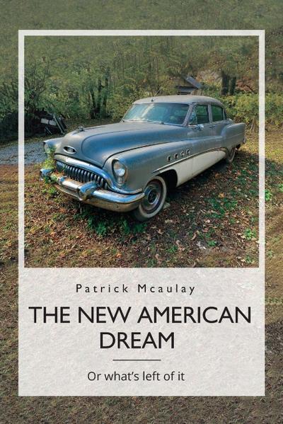 The New American Dream,Or what’s left of it