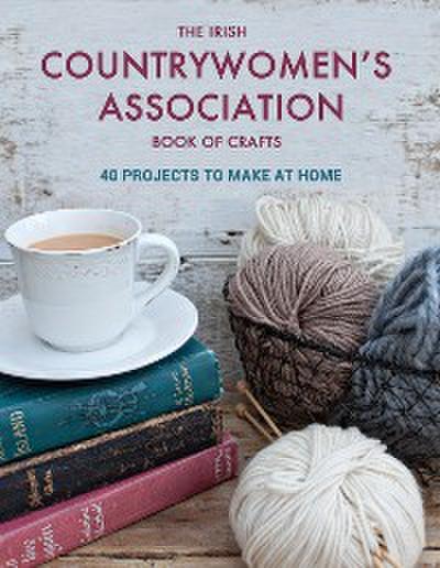 The Irish Countrywomen’s Association Book of Crafts
