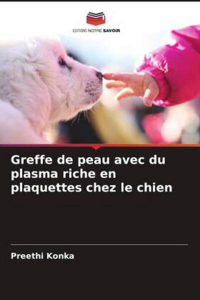 Greffe de peau avec du plasma riche en plaquettes chez le chien