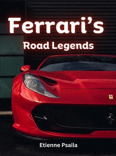 Ferrari’s Road Legends