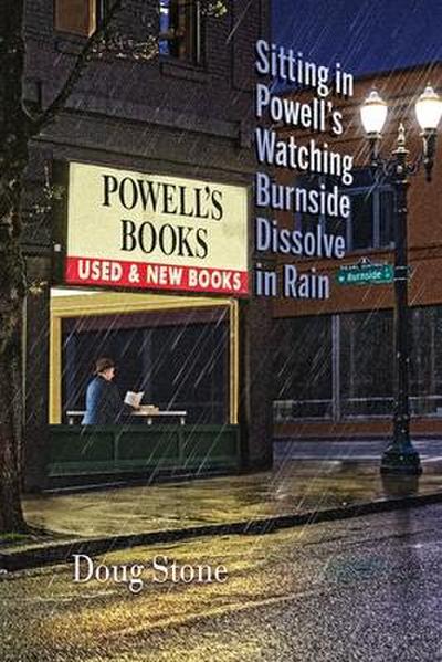 Sitting in Powell’s Watching Burnside Dissolve in Rain