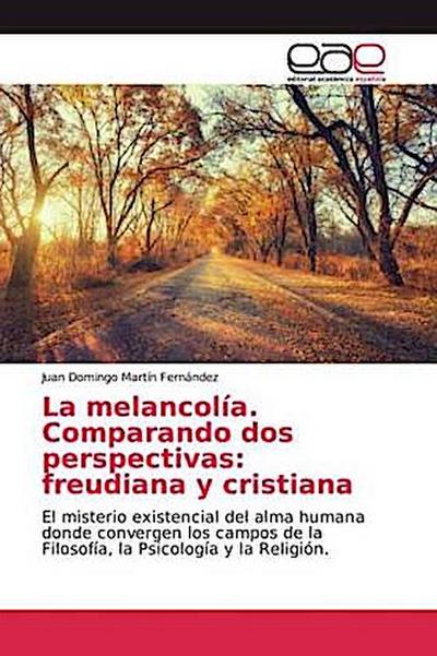 La melancolía. Comparando dos perspectivas: freudiana y cristiana