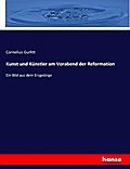 Kunst und Künstler am Vorabend der Reformation