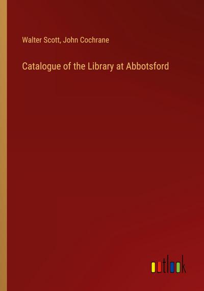Catalogue of the Library at Abbotsford