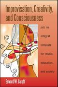 Improvisation, Creativity, and Consciousness