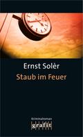 Staub im Feuer von Ernst Solèr | Ebook