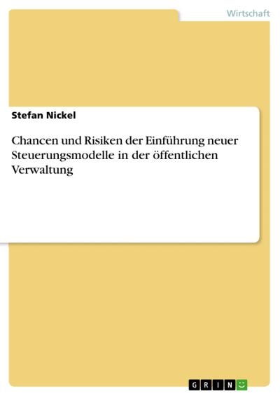 Chancen und Risiken der Einführung neuer Steuerungsmodelle in der öffentlichen Verwaltung