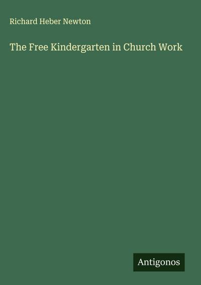 The Free Kindergarten in Church Work