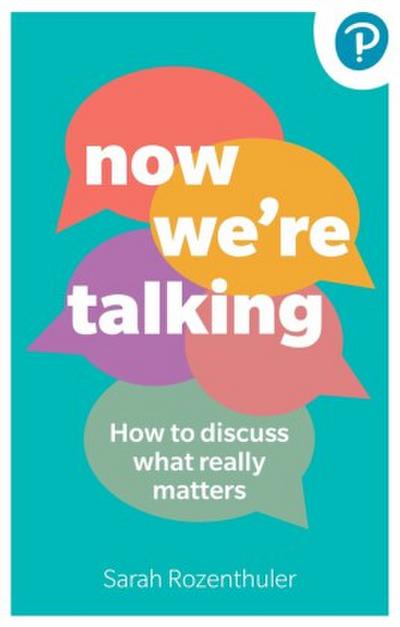 Now We’re Talking: How to discuss what really matters