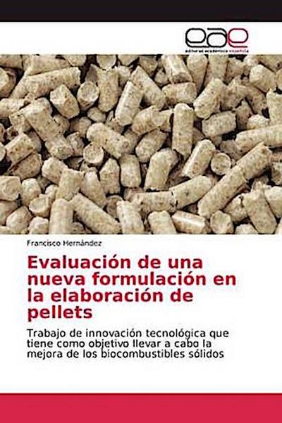 Evaluación de una nueva formulación en la elaboración de pellets