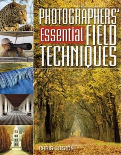Photographers’ Essential Field Techniques