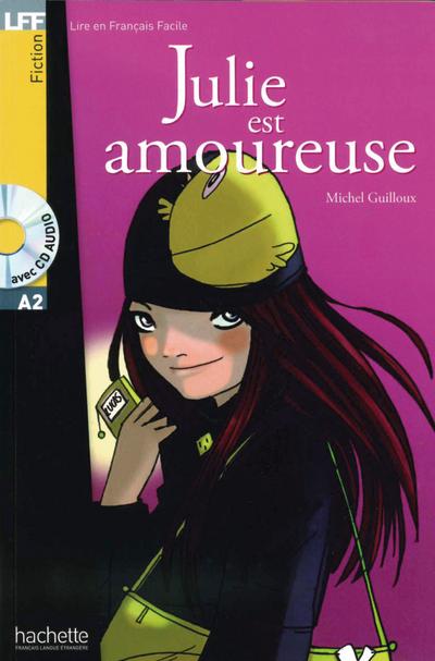Niveau A2: Julie est amoureuse: Lektüre + Audio-CD (LFF - Lire en Francais Facile)