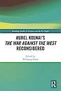 Aurel Kolnai’s The War AGAINST the West Reconsidered