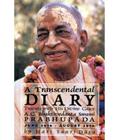 A Transcendental Diary: Travels with His Divine Grace A.C. Bhaktivedanta Swami Prabhupada: Volume Three