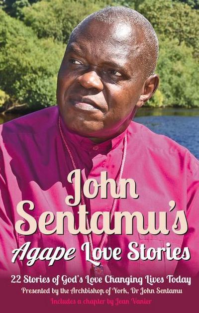 John Sentamu’s Agape Love Stories