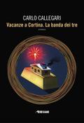 Vacanze a Cortina. La banda dei tre