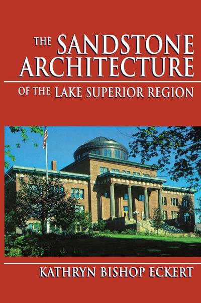 Sandstone Architecture of the Lake Superior Region, The