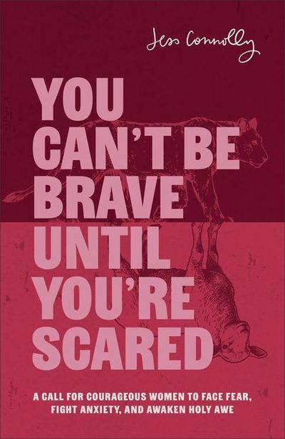 You Can’t Be Brave Until You’re Scared