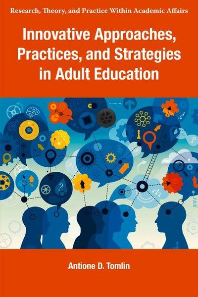 Innovative Approaches, Practices, and Strategies in Adult Education