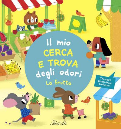 La frutta. Il mio cerca e trova degli odori