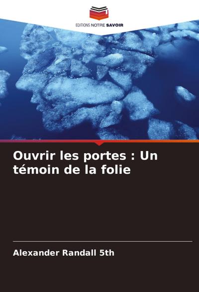 Ouvrir les portes : Un témoin de la folie