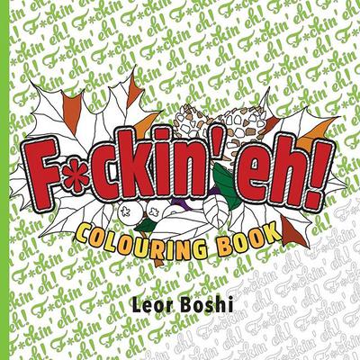 F*ckin’ Eh! Colouring Book