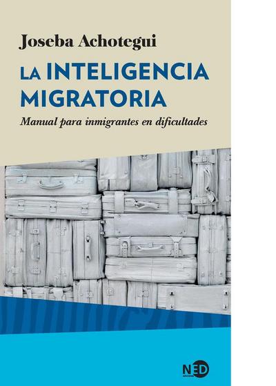 La inteligencia migratoria : manual para inmigrantes en dificultades