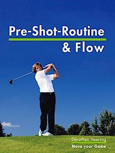Die Pre Shot Routine & Flow