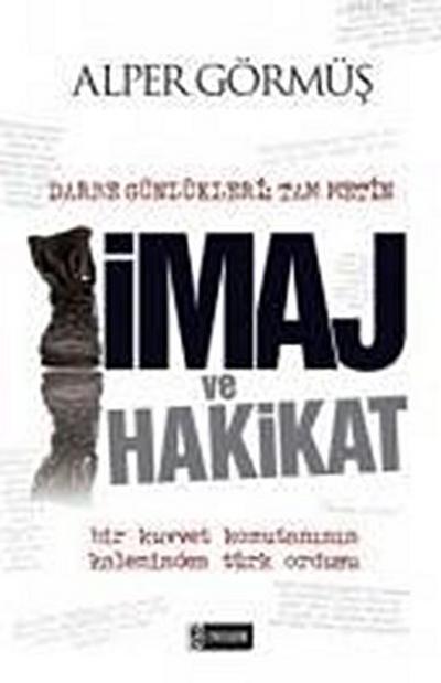 Imaj ve Hakikat; Darbe Günlükleri Tam Metin