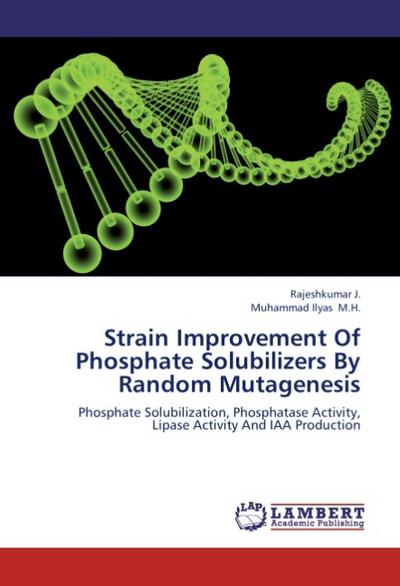 Strain Improvement Of Phosphate Solubilizers By Random Mutagenesis