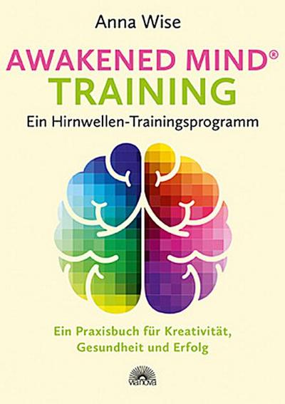 Awakened Mind ® Training - Ein Hirnwellen-Trainingsprogramm