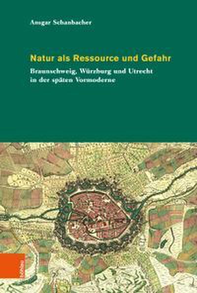 Natur als Ressource und Gefahr