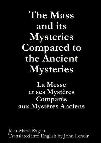 The Mass and its Mysteries Compared to the Ancient Mysteries