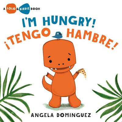 Lolo and Birdie: I’m Hungry! / ¡Tengo Hambre! (Spanish Bilingual)