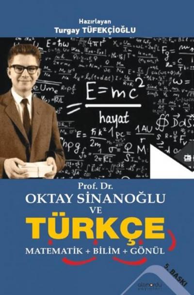 Prof. Dr. Oktay Sinanoglu ve Türkce Matematik Bilim Gönül
